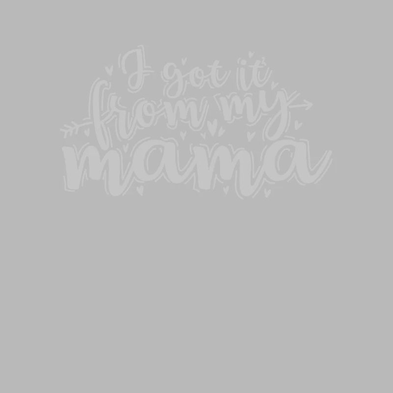 I got it from my Mama Muttertag