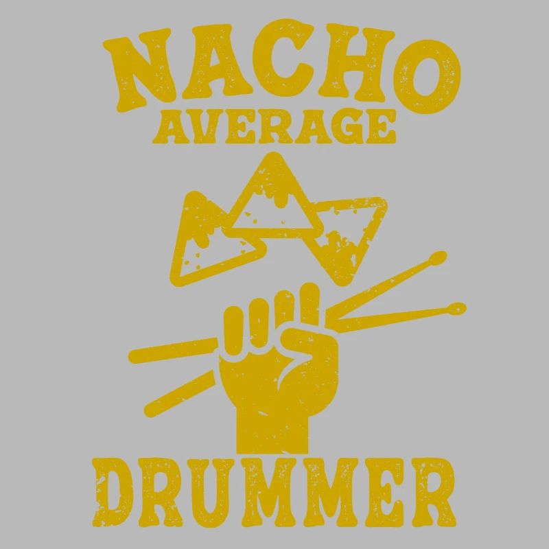 Drummer Fun Nacho Average Drumming Percussion