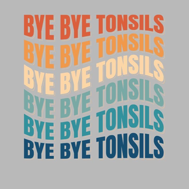 Bye Bye Tonsils Retro Tonsillitis Gift