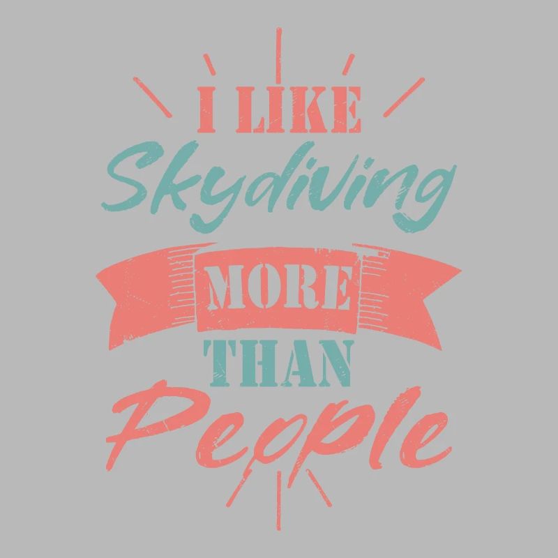 I Like Skydiving More Than People Skydiver Parachu