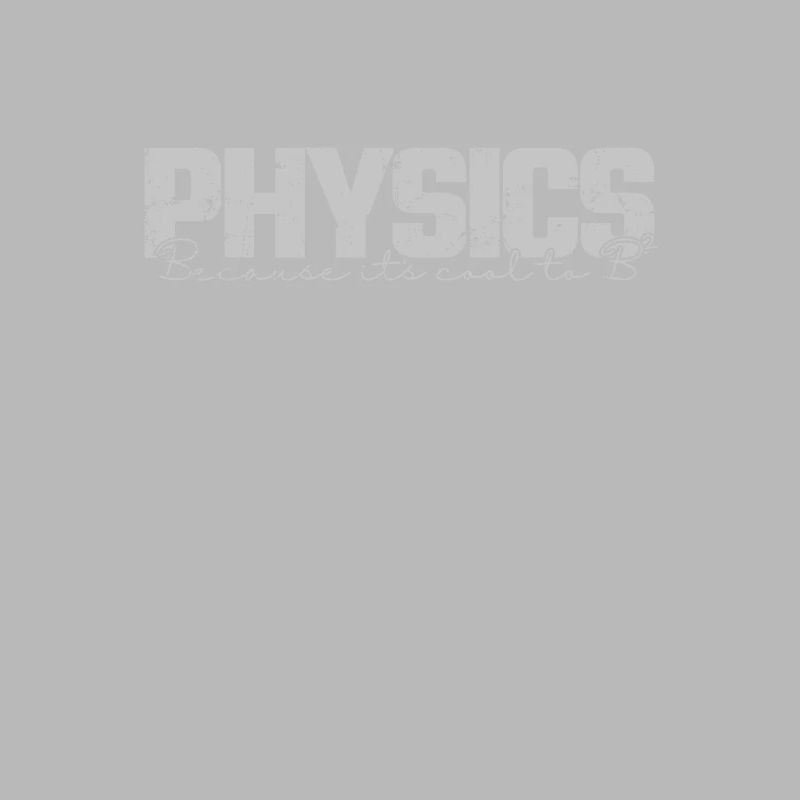 Physics because it's cool to study B2