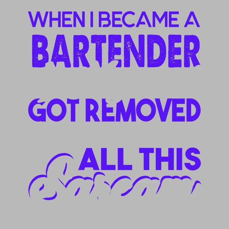 Bartender When I Became A Bartender