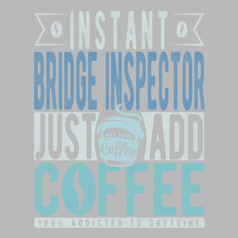 Instant Bridge Inspector Just Add Coffee