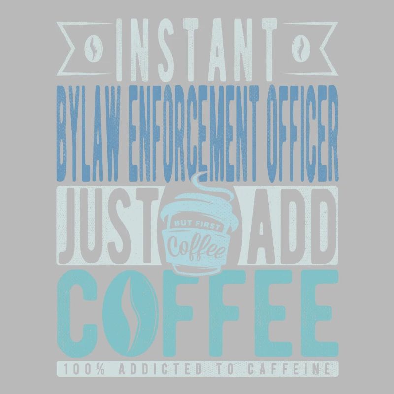 Agent d’application des règlements municipaux instantané Il suffit d’ajouter du café