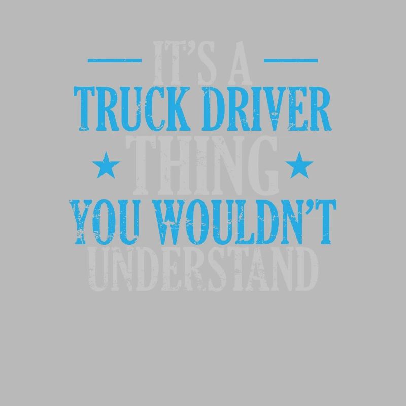 C’est un truc de camion que vous ne comprendriez pas Profession