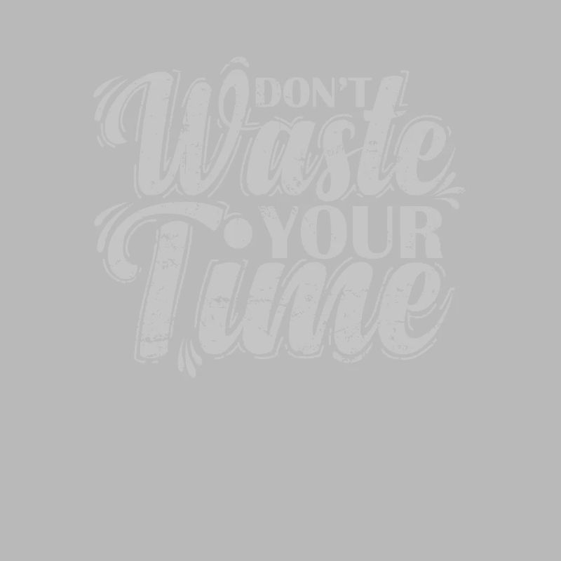 Don't waste your time effectively