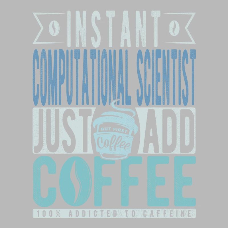 Instant Computational Scientist Fügen Sie einfach Kaffee hinzu