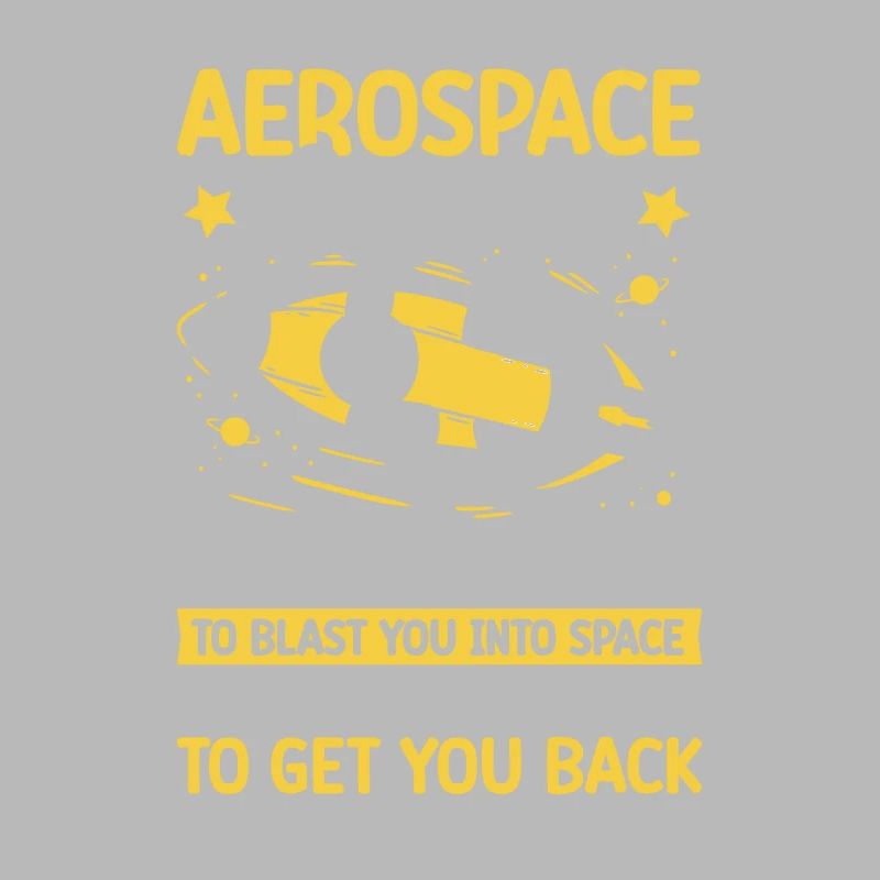 Aerospace Engineer Blast Into Space Get You Back