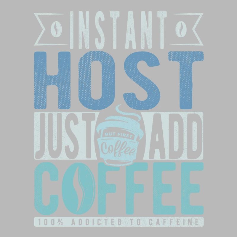Instant Host Just Add Coffee