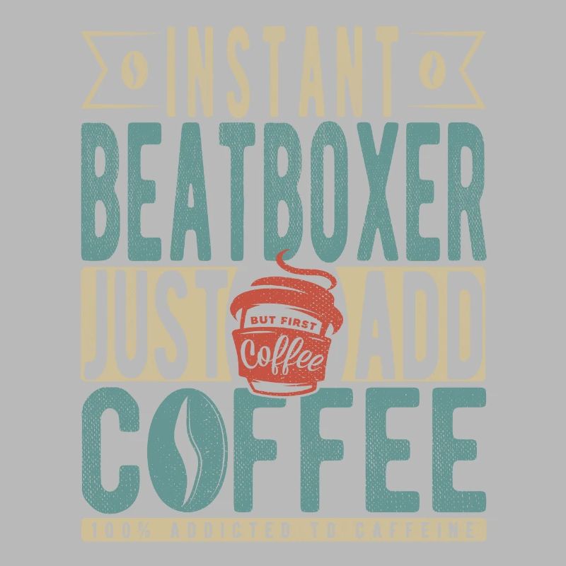 Beatboxer instantané Il suffit d’ajouter du café