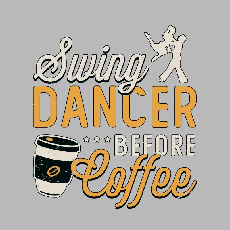 Swing Dancer Before Coffee Dancing Coffee Lover