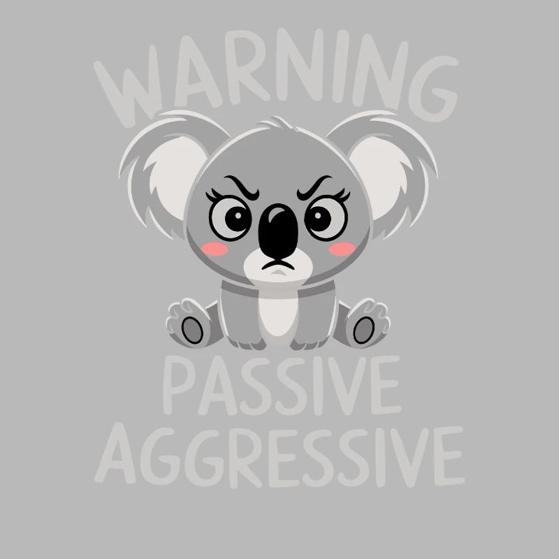 Warning: Passive, Aggressive, Koala