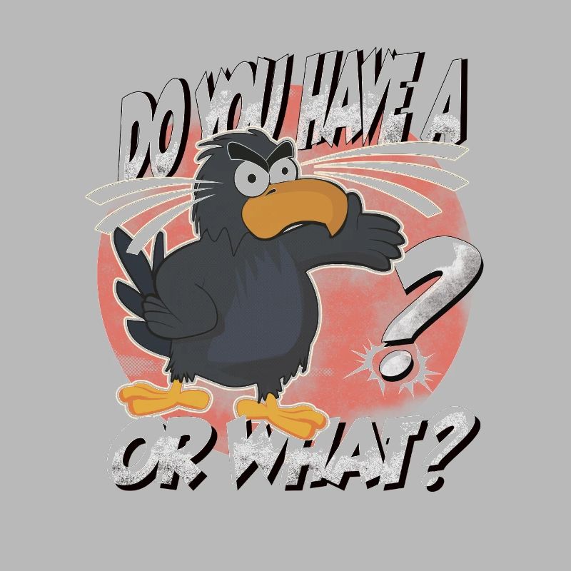 Hast Du einen Vogel? Oder was? lustiger Rabe