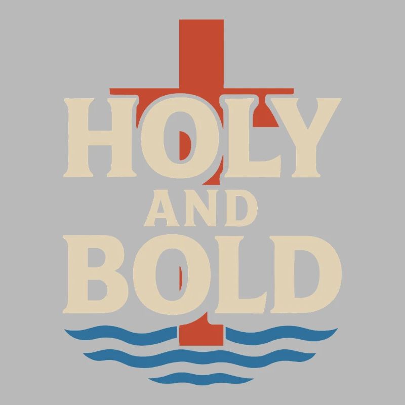 Holy and bold baptized lettering