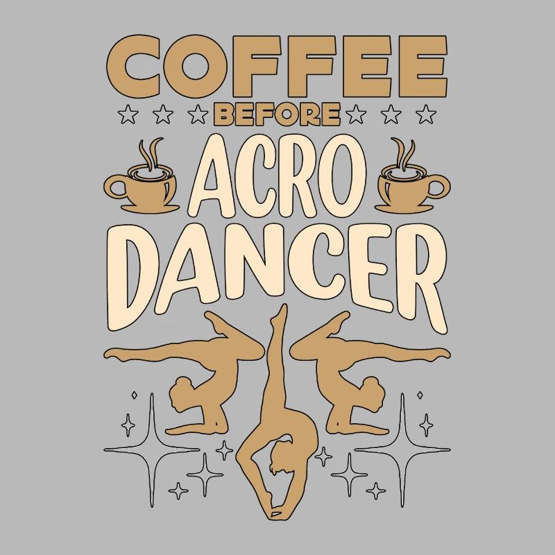 Acro Dancer Coffee Acrobatic Dancing Coffee Lover