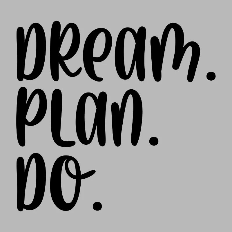 Dream Plan Do