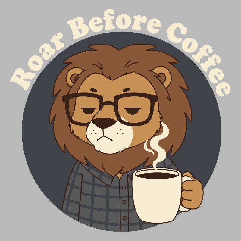 Not Before Coffee Löwe mit Kaffee