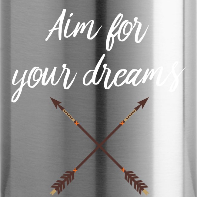 Aim for your Dreams white