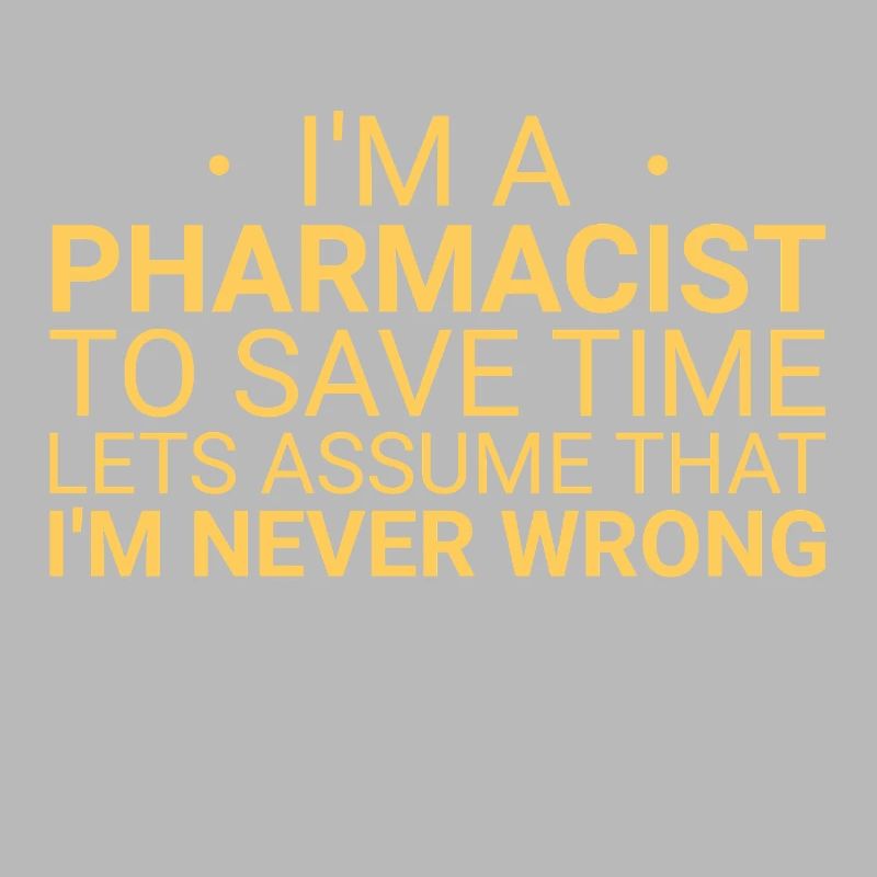 Pharmacist Never Wrong
