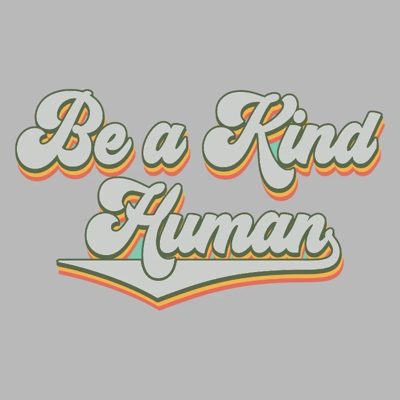Be a kind human