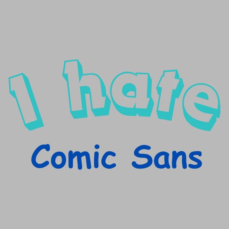 I hate Comic Sans