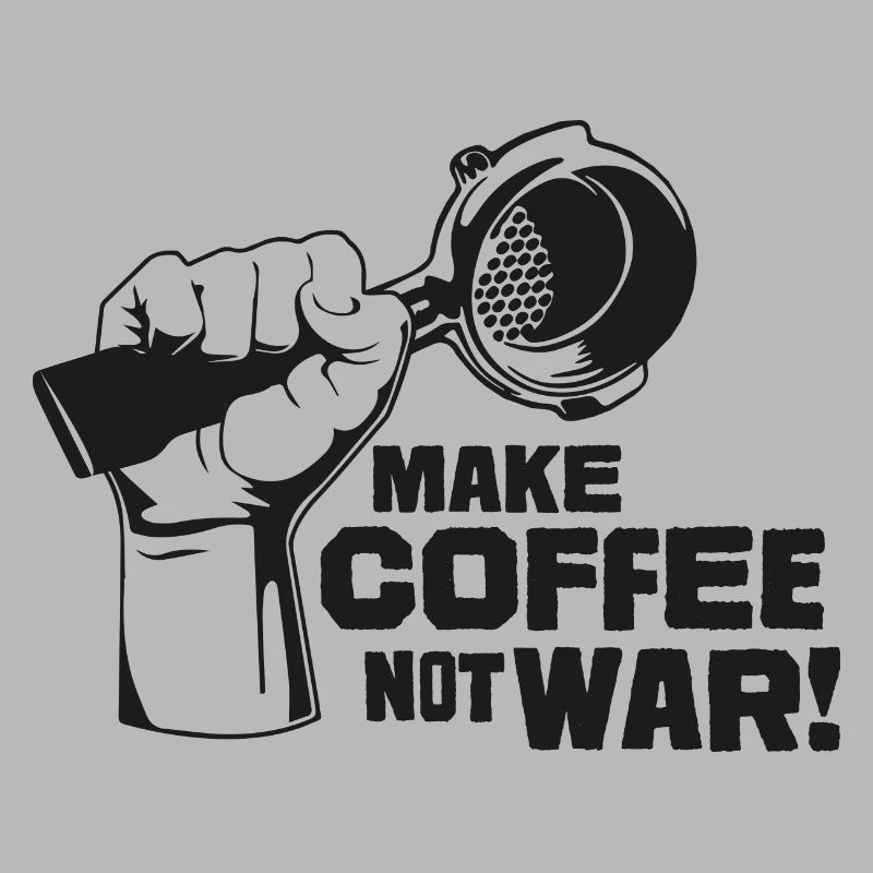 Make Coffee Not War