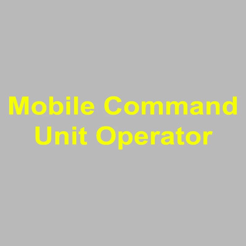 Mobile Command Unit Operator