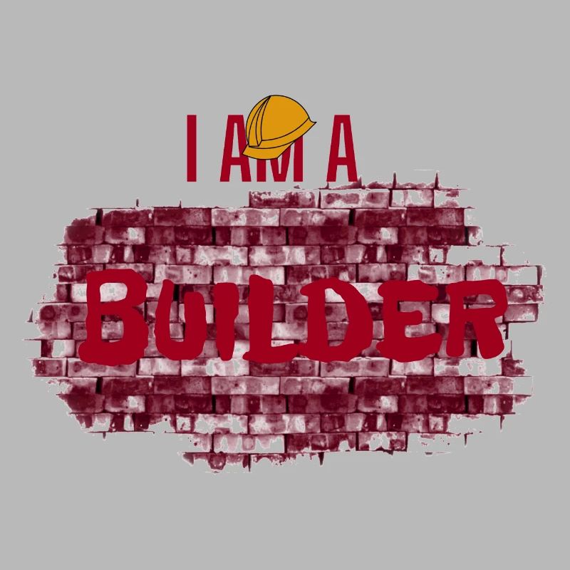 I'm a builder, construction