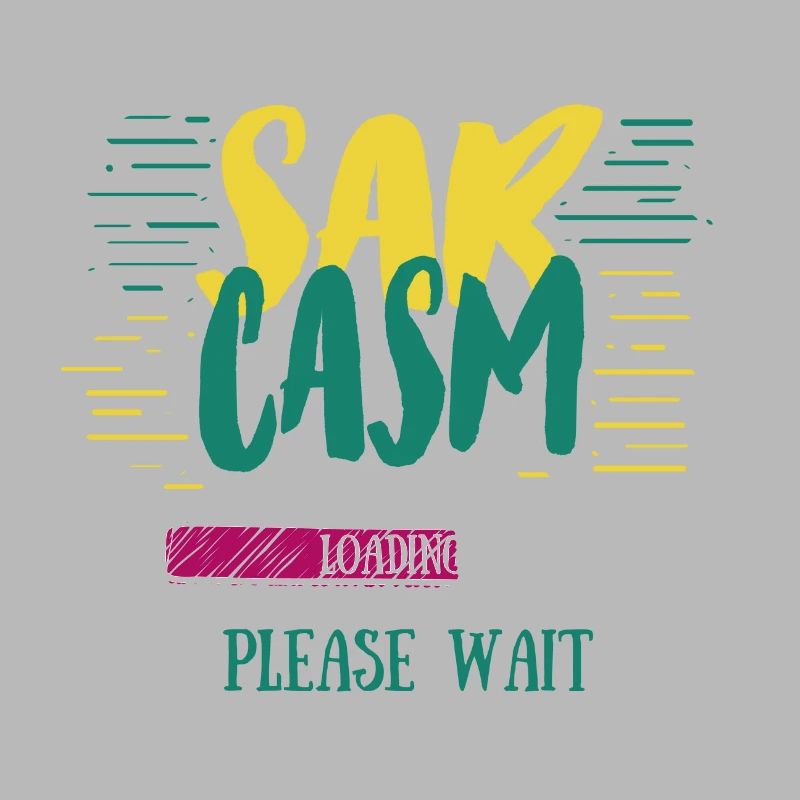 Sarcasm Loading Funny Sarcasm Gift
