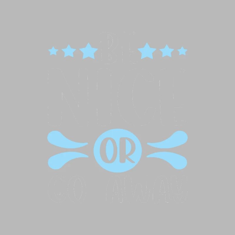 Sarkastisches Geschenk Sei nett oder geh weg Lustiger Sarkasmus