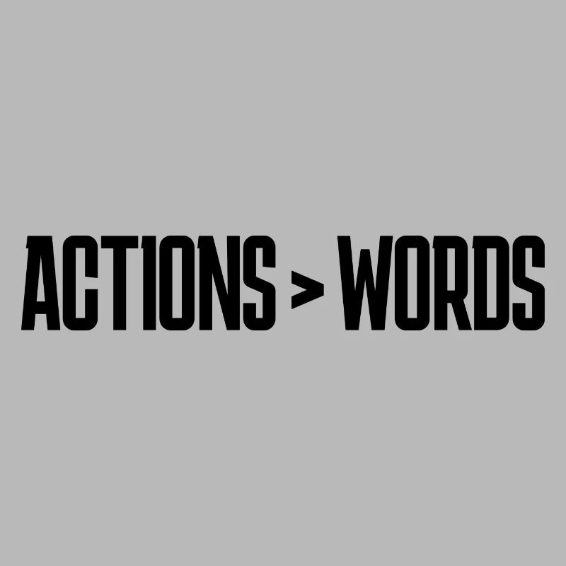 Actions Speak Louder Than Words - Motivation Gift