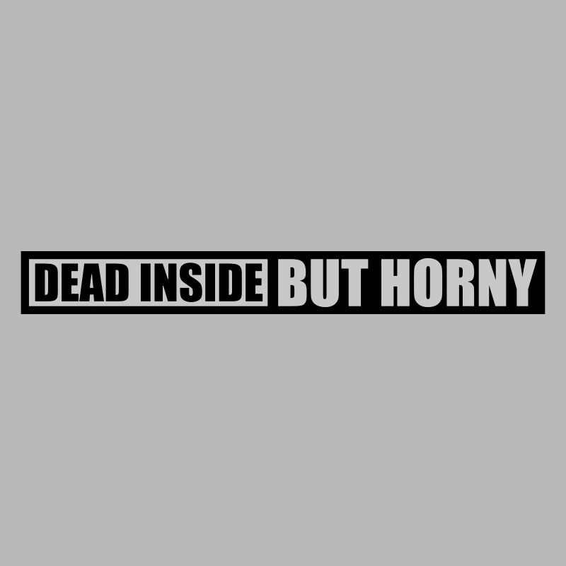 dead inside but horny