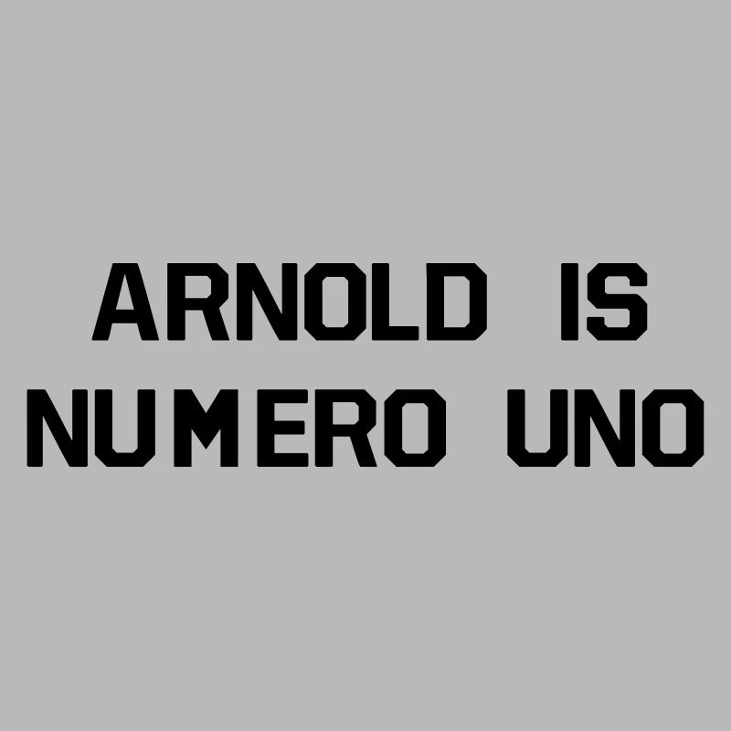 ARNOLD IS NUMERO UNO