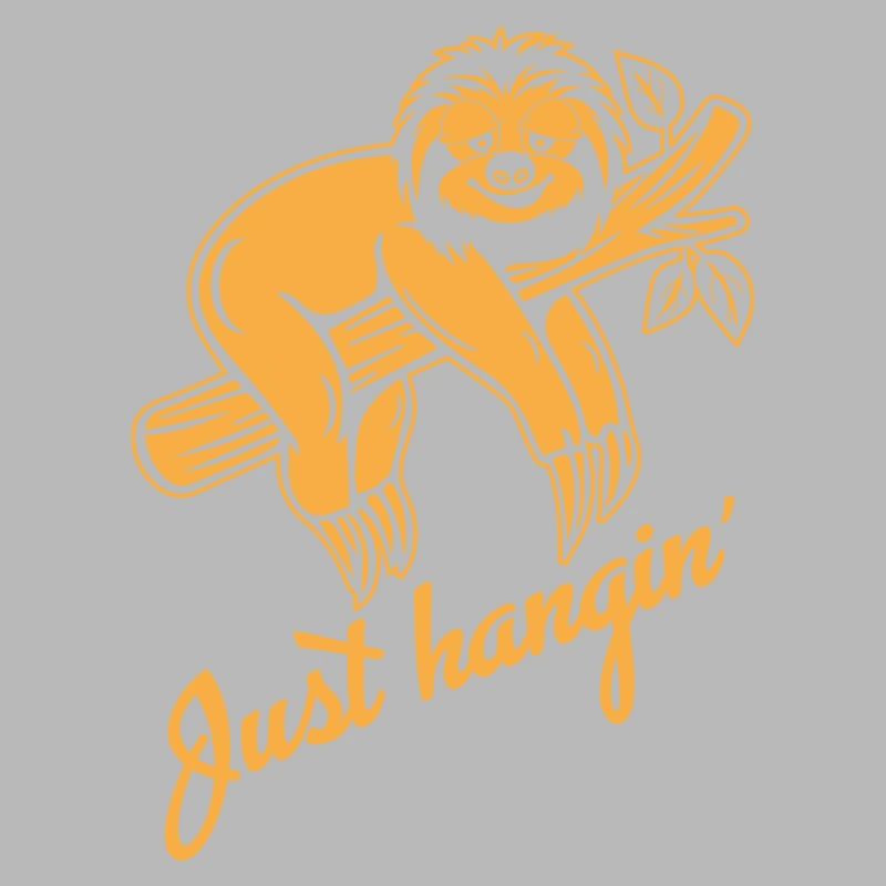 Sloth - Funny Saying - Just hanging