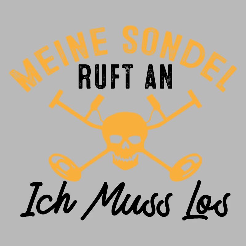 Meine Sondel Ruft An Ich Muss Los Sondengänger