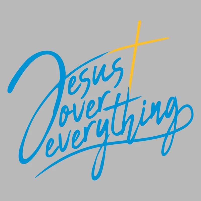 Jesus Over Everything