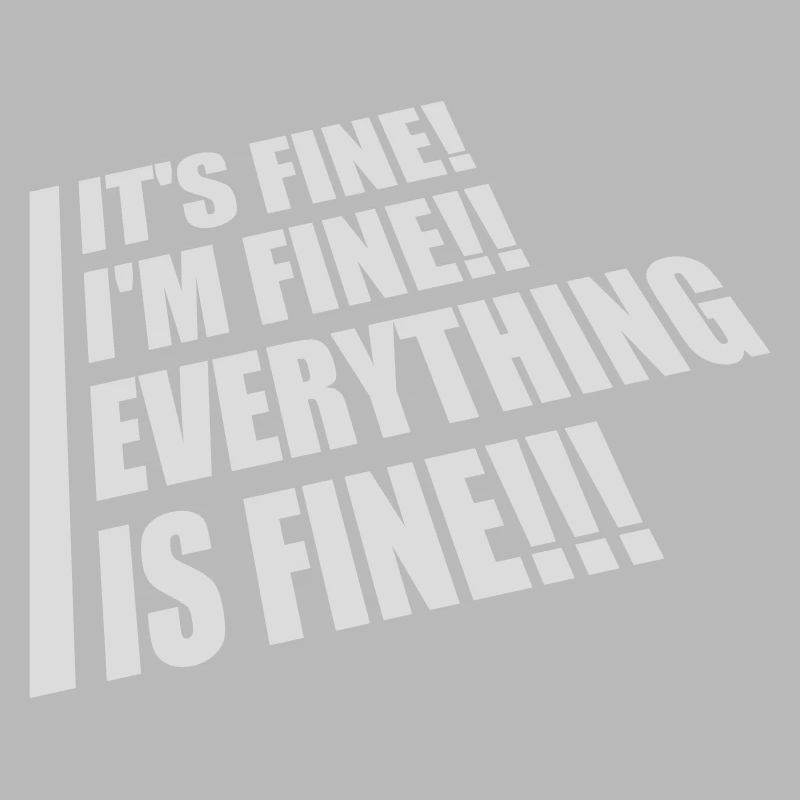 everything is fine Zitat