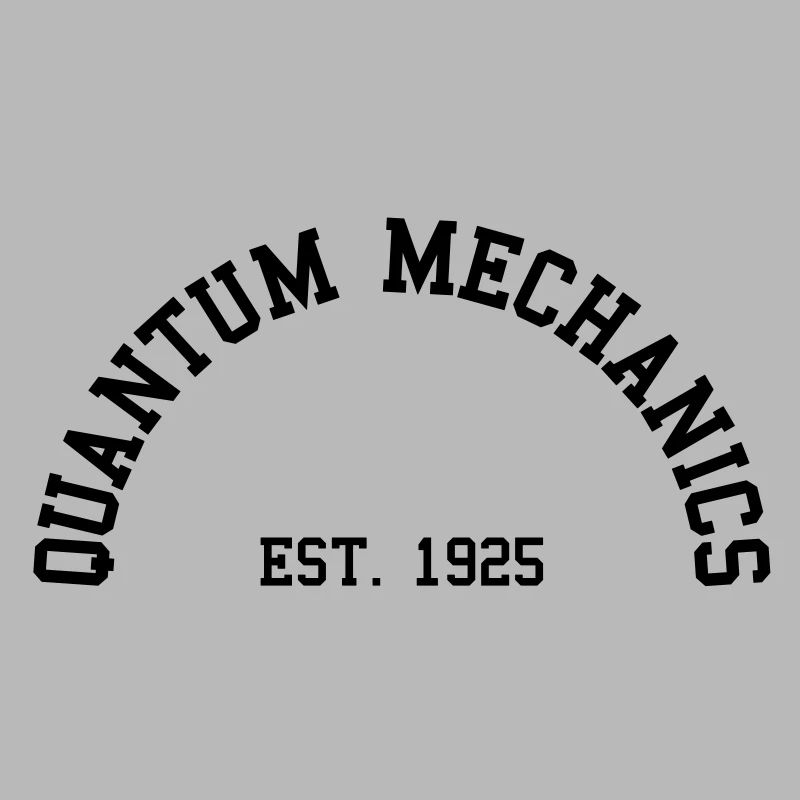 Mécanique quantique - Est. 1925 (demi-cercle)