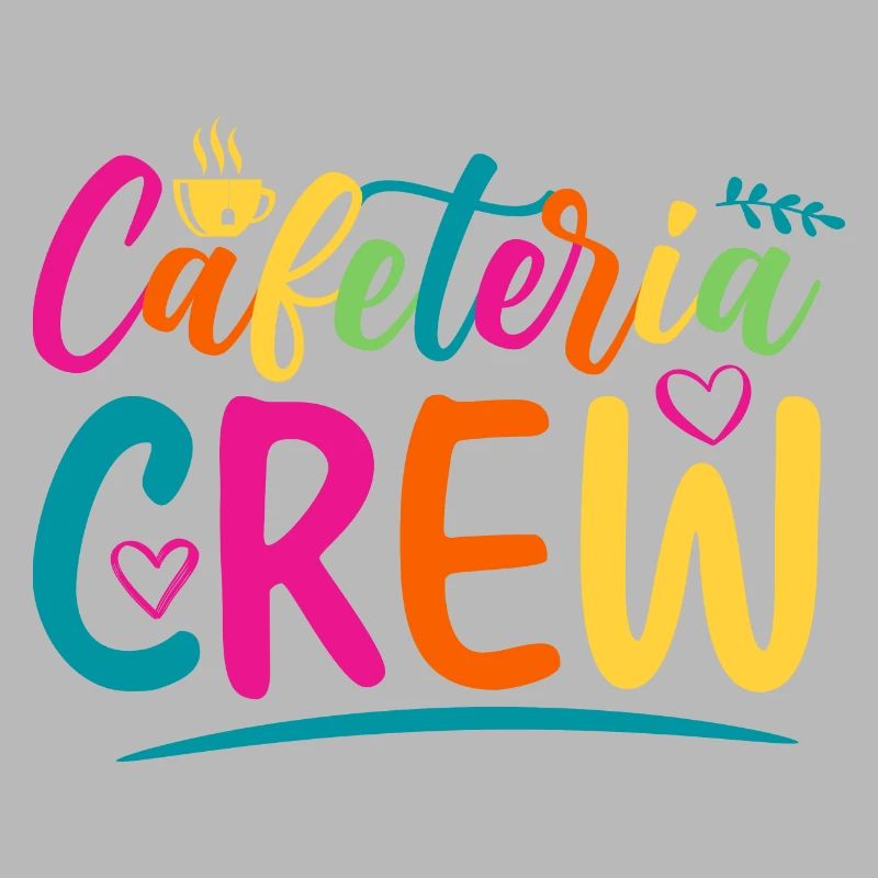Cafeteria Crew Funny Sarcastic Gift Idea colored V