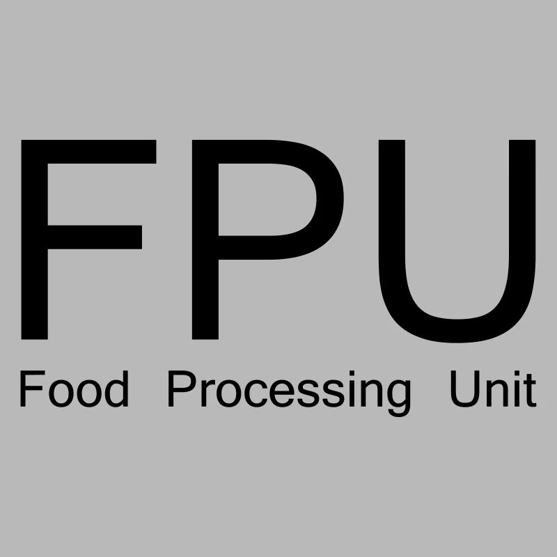Conception ringarde "FPU - Food Processing Unit"