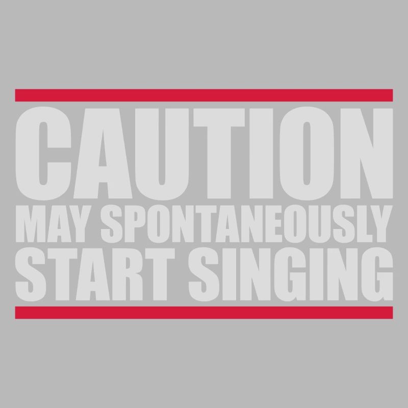 may spontaneously start singing