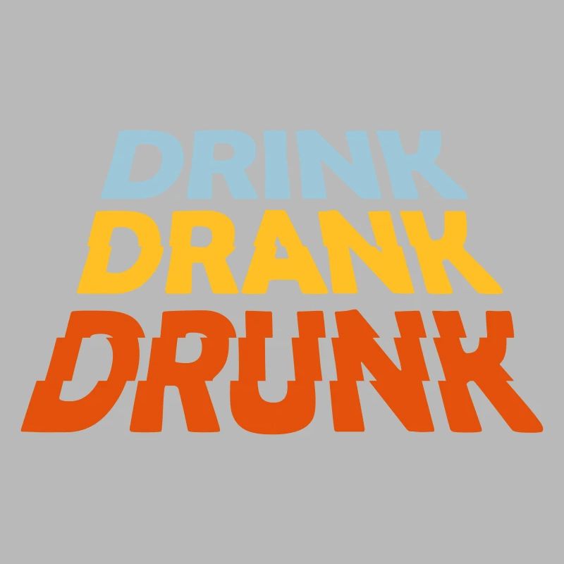 drink drank drunk quote
