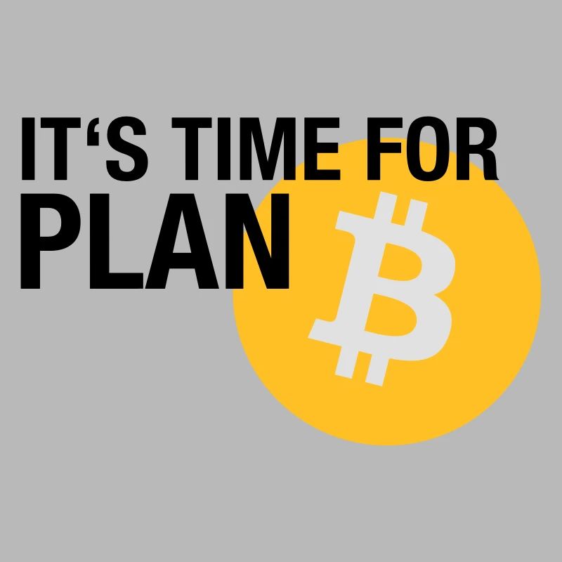 IT'S TIME FOR PLAN B (BITCOIN)