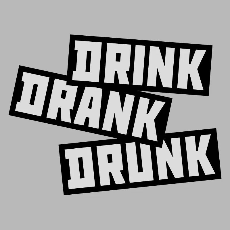 drink drank drunk quote