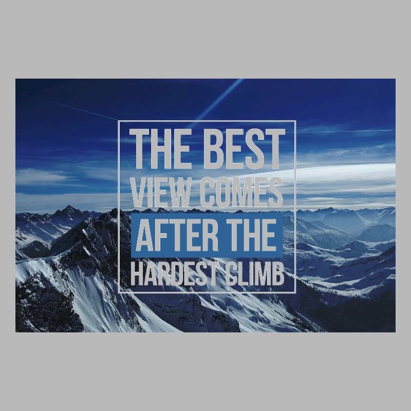 La meilleure vue de la motivation vient après la montée la plus difficile
