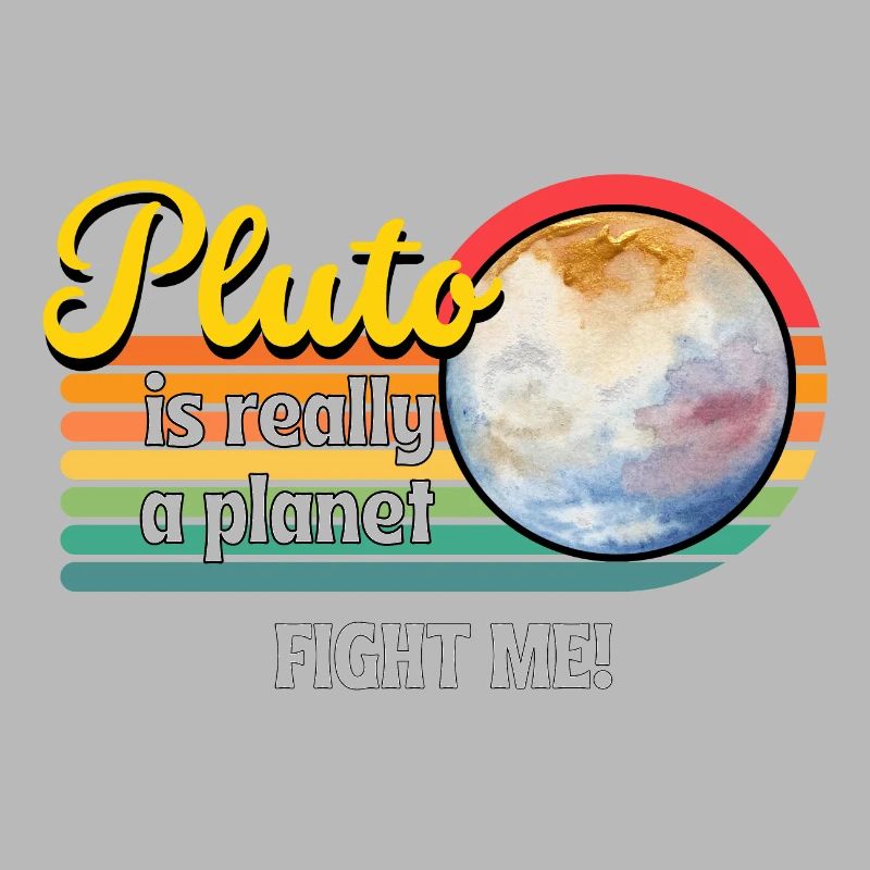 Let's make Pluto a planet again - that's what Pluto is.