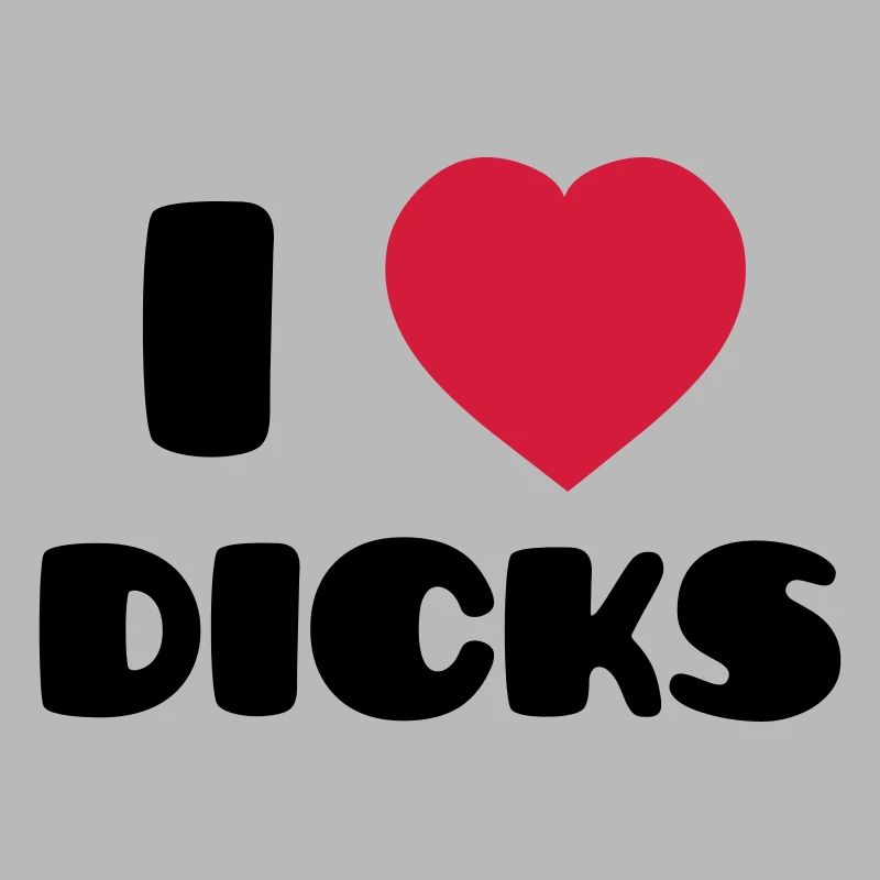I Love Dicks