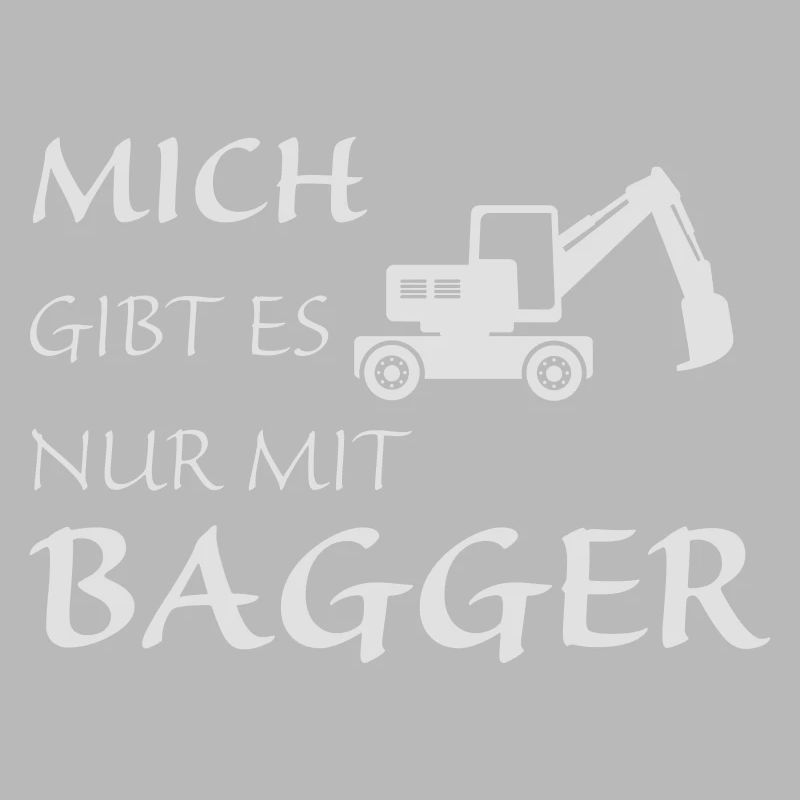 Nur mit Bagger