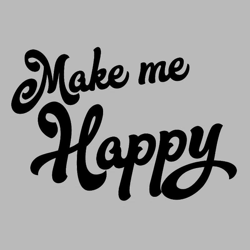 Make me happy
