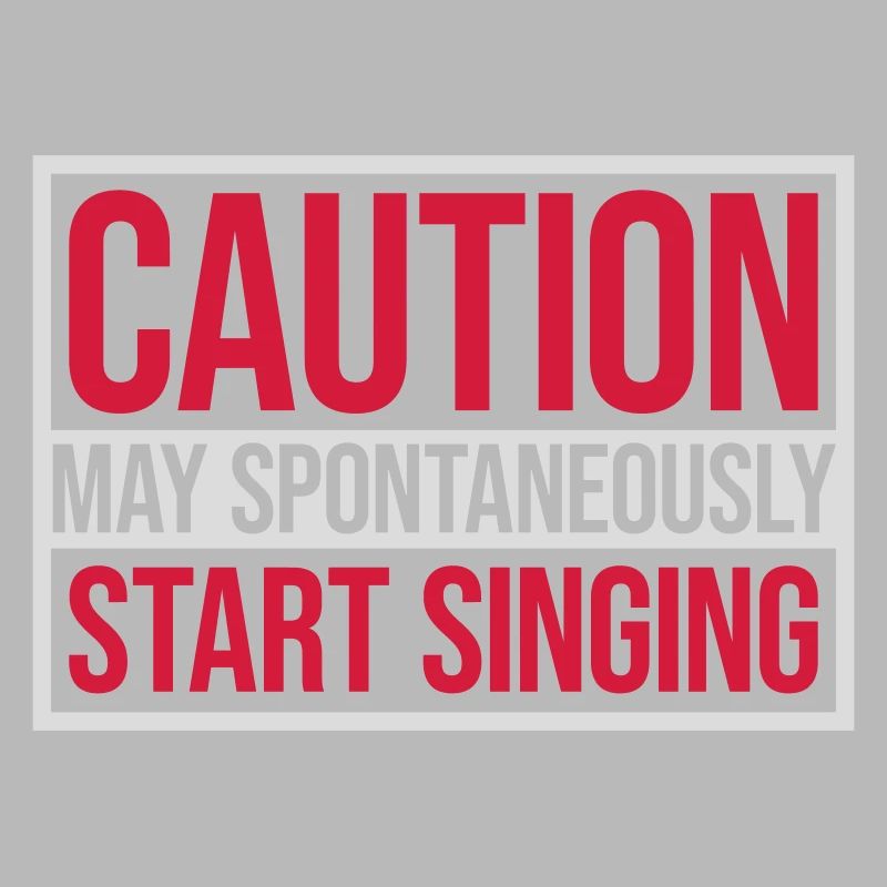 may spontaneously start singing